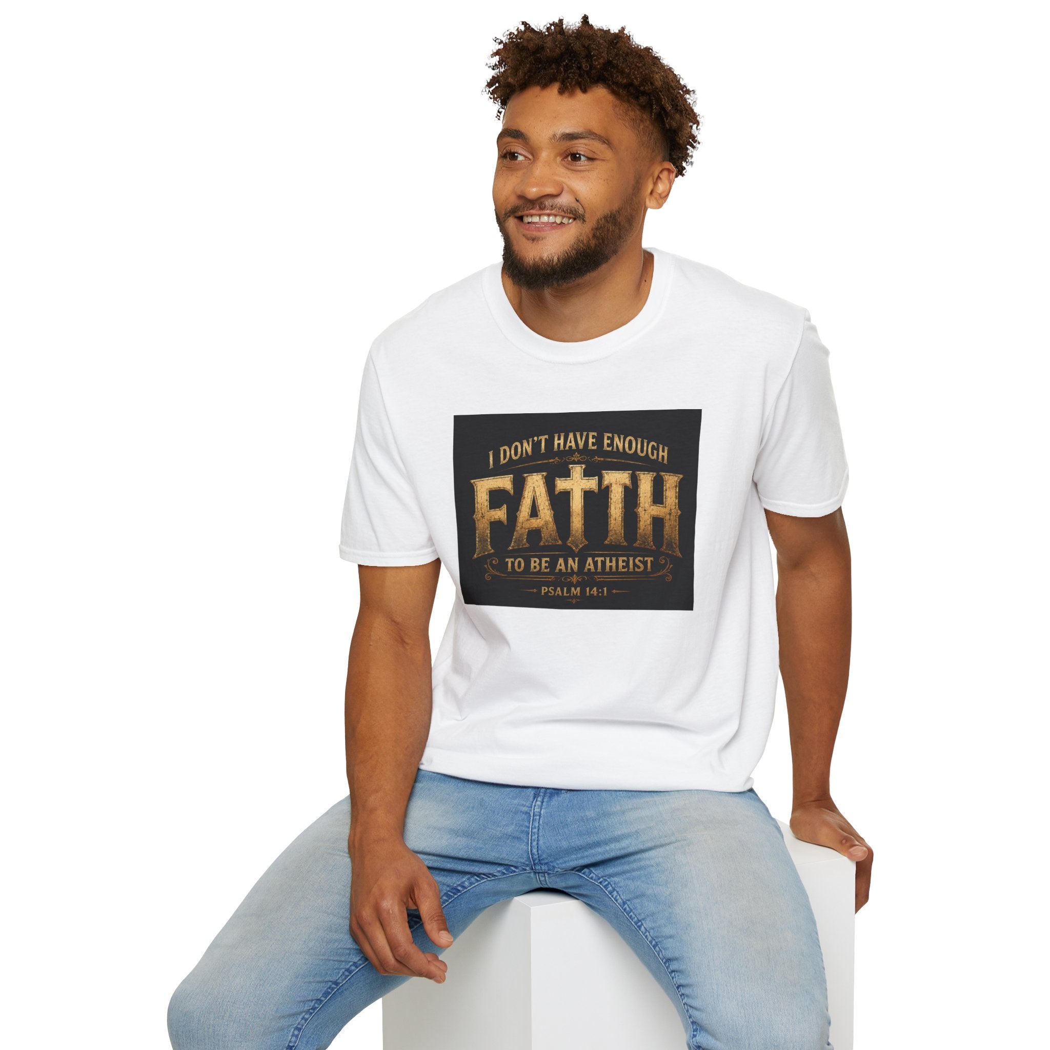 "I Don't Have Enough Faith to Be an Atheist" Christian Tee